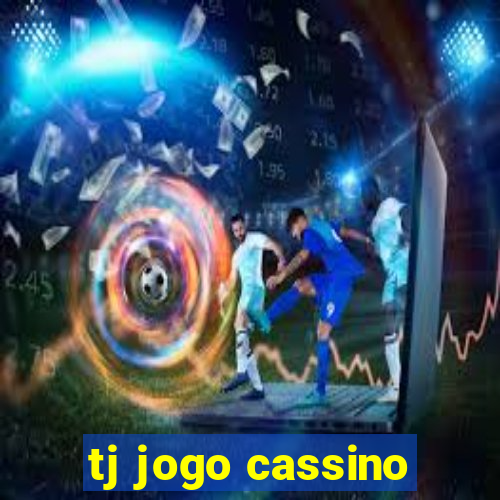 tj jogo cassino